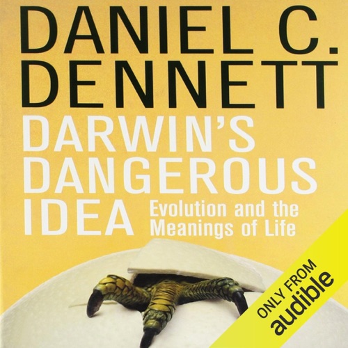 Darwin's Dangerous Idea: Evolution and the Meanings of Life (Unabridged) cover