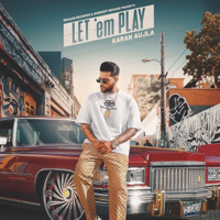 Karan Aujla - Let 'em Play artwork