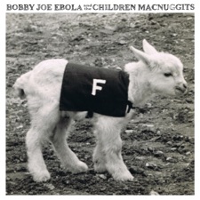 Bobby Joe Ebola and the Children MacNuggits - Life Is Excellent