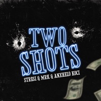 Two Shots (feat. MRK & Anxhelo Koci) - Single - Stresi