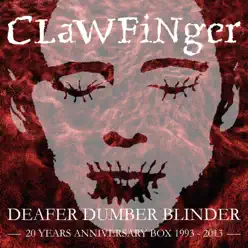Deafer Dumber Blinder - Clawfinger