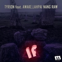 If - Single - Awake, Lahpai Nang Raw & Ty'rion