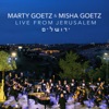 Marty Goetz & Misha: Live from Jerusalem