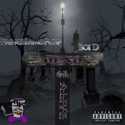 Dead or Alive (feat. PrinceLamoPurp) - Single