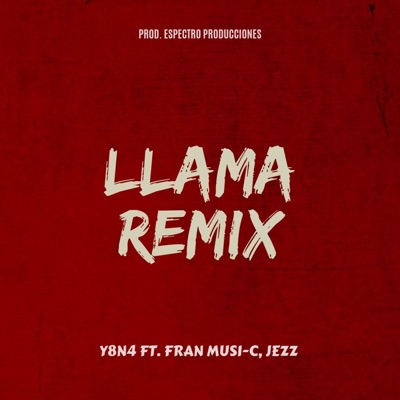 Llama Remix (feat. Fran Musi-C & Jezz) [Remix] - Single
