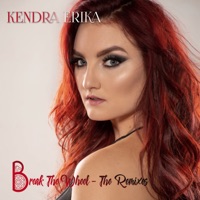 Break the Wheel - The Remixes - EP - Kendra Erika