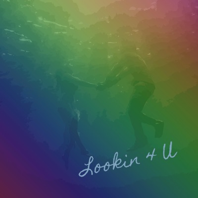 Lookin' 4 U (feat. Sauced Up Baby) - Single