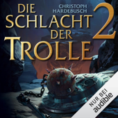 Audiobook cover for Die Schlacht der Trolle 2 by Christoph Hardebusch