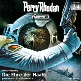 Die Ehre der Naats - Perry Rhodan - Neo 34 (Ungekürzt)