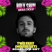 Two Feet at Holy Ship! Wrecked 2022 (DJ Mix) artwork