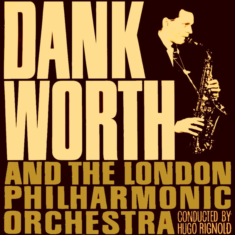 Johnny Dankworth and the London Philharmonic Orchestra (feat. Hugo Rignold)