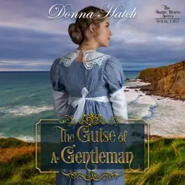 The Guise of a Gentleman: Rogue Hearts Series, Book 2 (Unabridged)