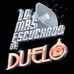 Lo Más Escuchado De - Duelo