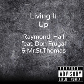 Living It Up (feat. Don Frugal & Mr. St. Thomas) Raymond Hall