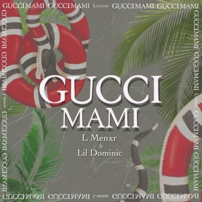 Gucci Mami (feat. Lil Dominic) - Single