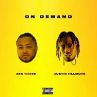 On Demand - Single - Aes Waves & Austin Fillmore