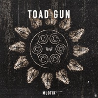 Toad Gun - Single - MLOTIK
