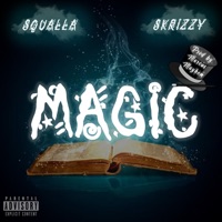 Magic (feat. Skrizzy) - Single - Squalla