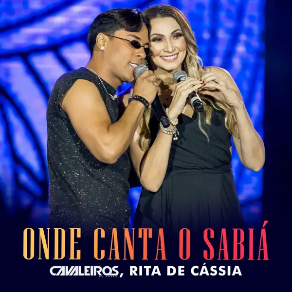 Cavaleiros do Forró, Rita de Cássia — Onde Canta O Sabiá