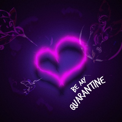 Be My Quarantine - Single