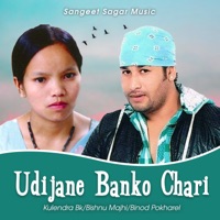 Udijane Banko Chari - Single - Kulendra B.K., Bishnu Majhi & Binod Pokharel