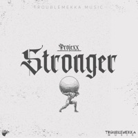 Stronger - Single - Projexx