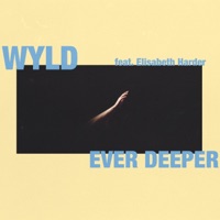 Ever Deeper (feat. Elisabeth Harder) - Single - WYLD