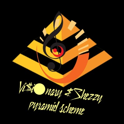 Visionary &Shezzy Pyramid Scheme