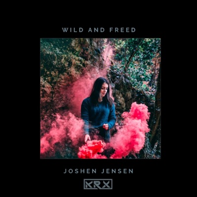 Wild and Freed (feat. Krx) - Single