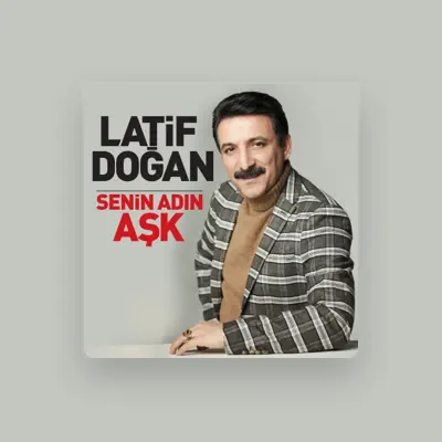 Listen to Latif Doğan, watch music videos, read bio, see tour dates & more!