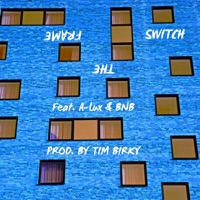 Switch the Frame (feat. A-Lux & BNB) - Single - Tim Birky