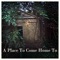 A Place To Come Home To - Joshua Sanford & Cotaco lyrics