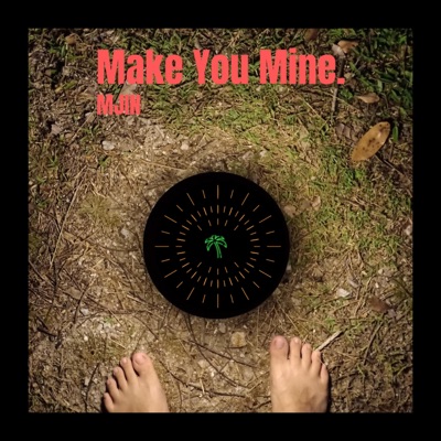 Make You Mine - Single