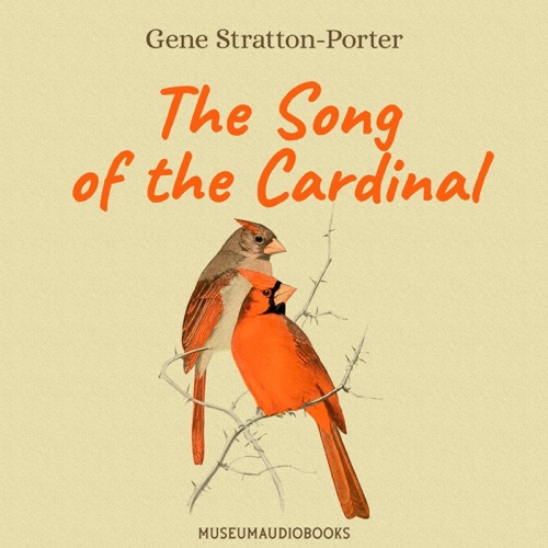 The Song of the Cardinal (Unabridged) cover