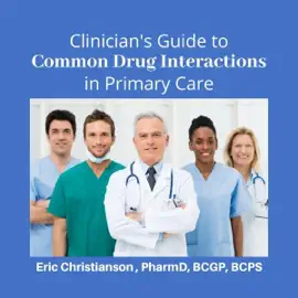 Clinician's Guide to Common Drug Interactions in Primary Care (Unabridged)
