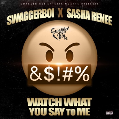 Watch What You Say to Me (feat. Sasha Renee) - Single
