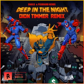 Deep in the Night (Dion Timmer Remix) SNAILS & Pegboard Nerds