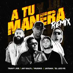 A Tu Manera (Remix) [feat. El Leo Pa & Jaydan] - Single - Travy Joe