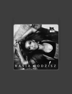 Kasia Godzisz सुनें, म्यूज़िक वीडियो देखें, बायो पढ़ें, दौरे की तारीखें और बहुत कुछ देखें!