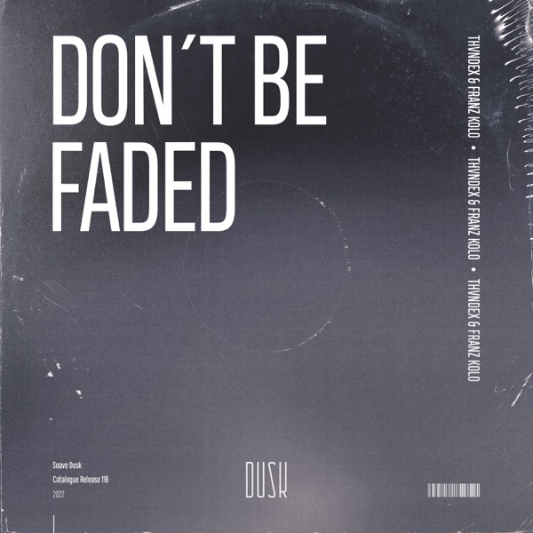Don't Be Faded - Single