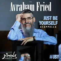 Just Be Yourself (feat. Zemiros Choir) — Avraham Fried