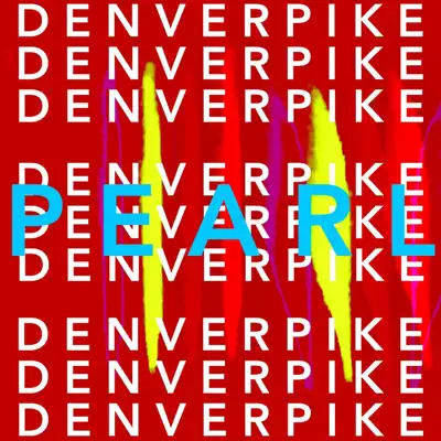 Listen to Pearl - Single by Denver Pike