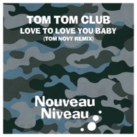 Love to Love You Baby (Tom Novy Remix) - EP - Tom Tom Club