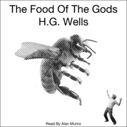 The Food of the Gods (Unabridged) - H.G. Wells