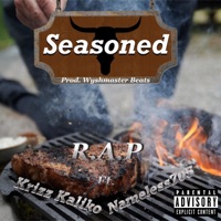 Seasoned (feat. Krizz Kaliko & Nameless705) - Single - R.A.P.