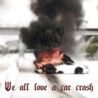 We All Love a Car Crash (feat. ʎpoqou & Killedmyself) - Single - Lowly God
