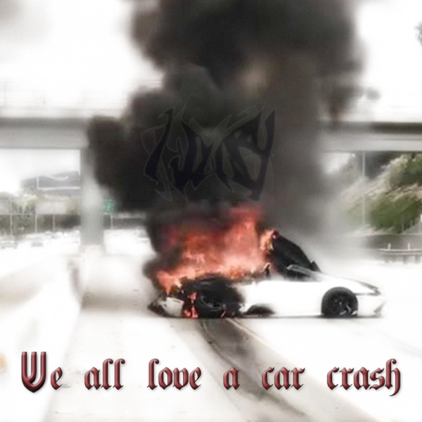 We All Love a Car Crash (feat. ʎpoqou & Killedmyself)