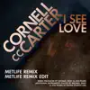 I See Love (Metlife Remix)