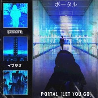 Portal (Let You Go) - Single - Ipsiom