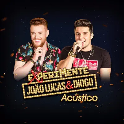 Experimente (Ao Vivo) [Acústico] - João Lucas e Diogo